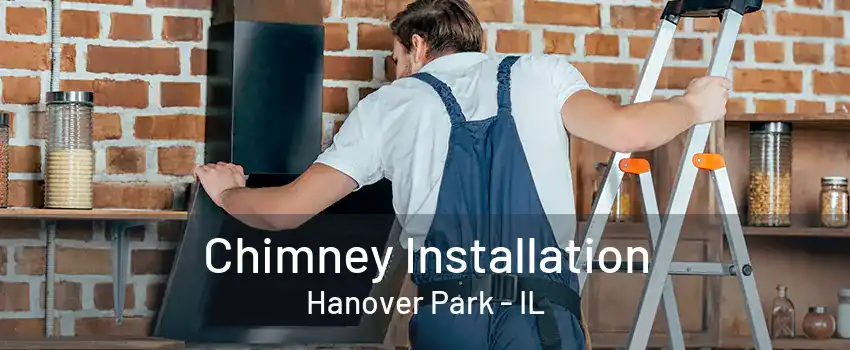 Chimney Installation Hanover Park - IL