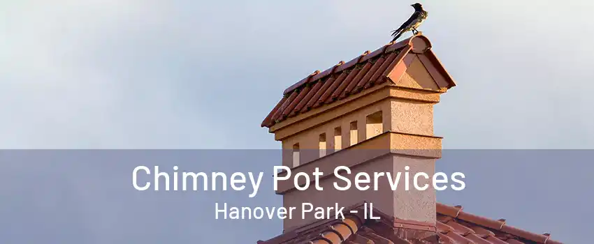 Chimney Pot Services Hanover Park - IL