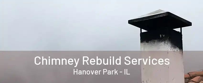 Chimney Rebuild Services Hanover Park - IL