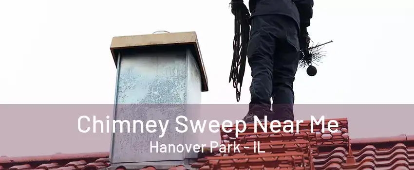 Chimney Sweep Near Me Hanover Park - IL