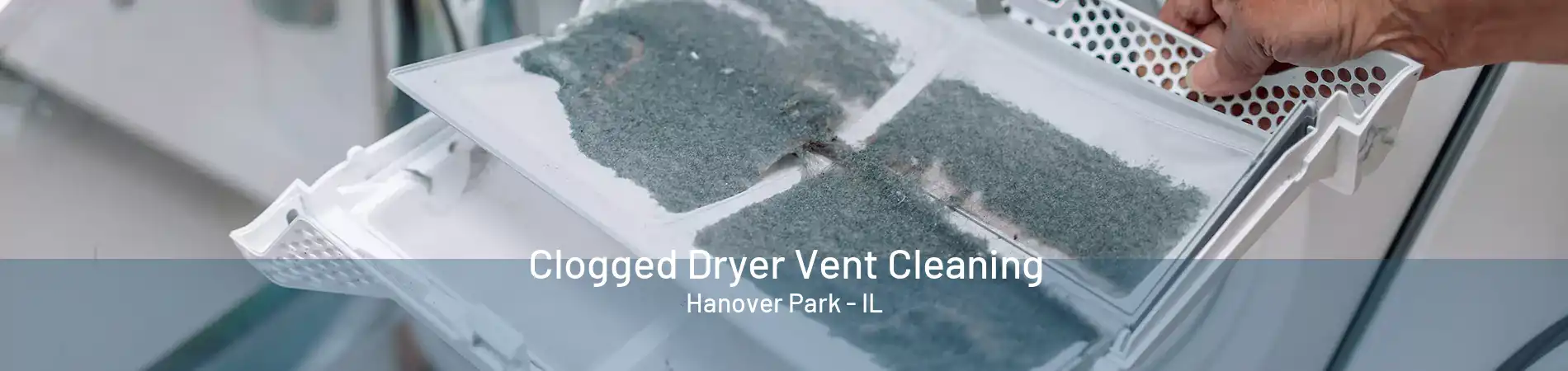 Clogged Dryer Vent Cleaning Hanover Park - IL