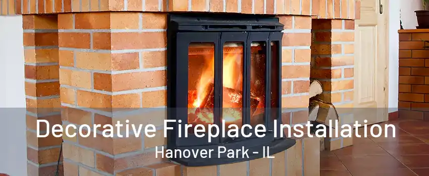 Decorative Fireplace Installation Hanover Park - IL