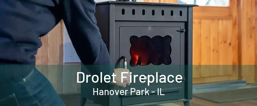 Drolet Fireplace Hanover Park - IL