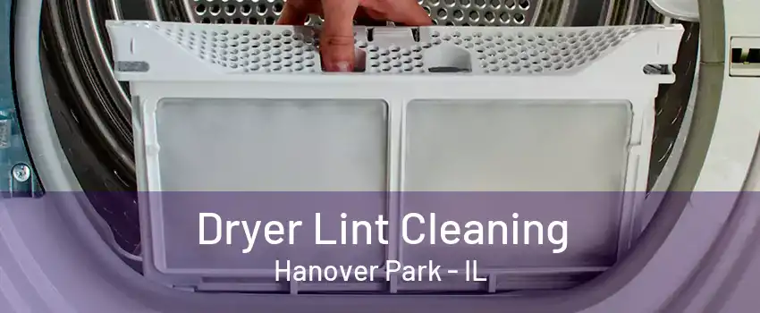 Dryer Lint Cleaning Hanover Park - IL