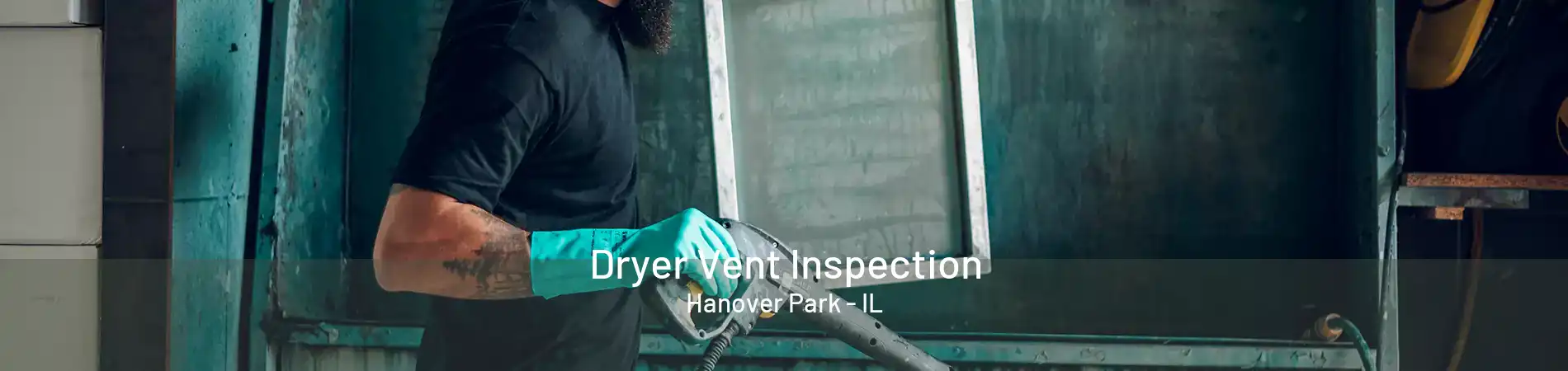 Dryer Vent Inspection Hanover Park - IL