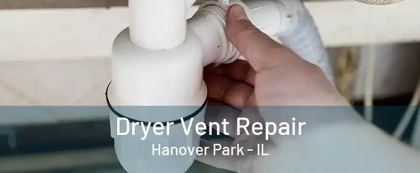 Dryer Vent Repair Hanover Park - IL