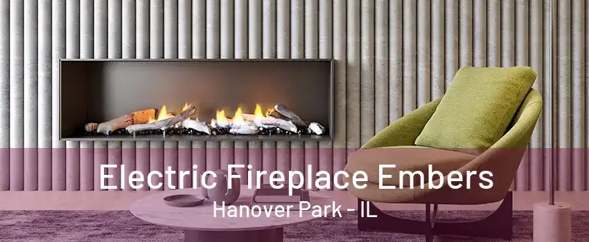 Electric Fireplace Embers Hanover Park - IL