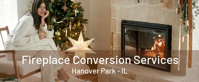 Fireplace Conversion Services Hanover Park - IL