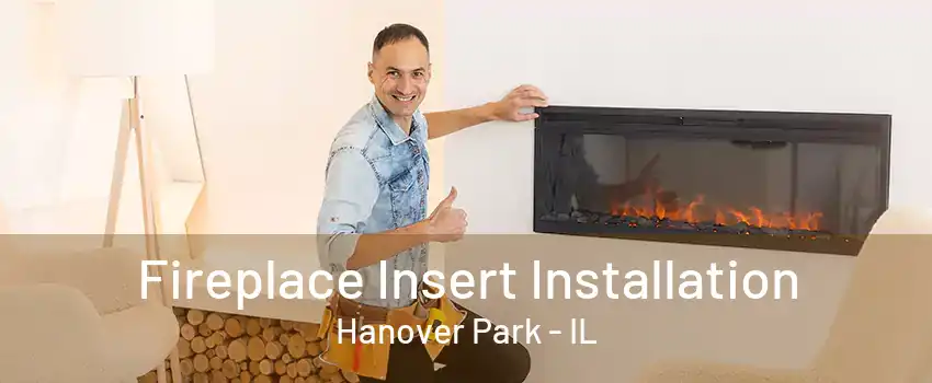 Fireplace Insert Installation Hanover Park - IL