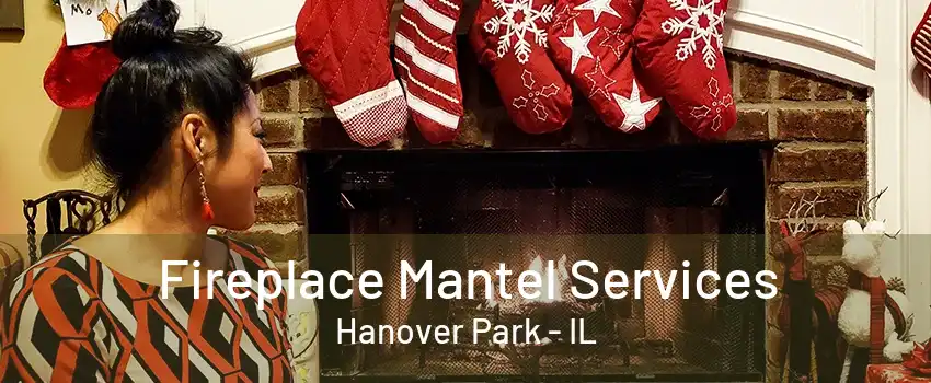 Fireplace Mantel Services Hanover Park - IL