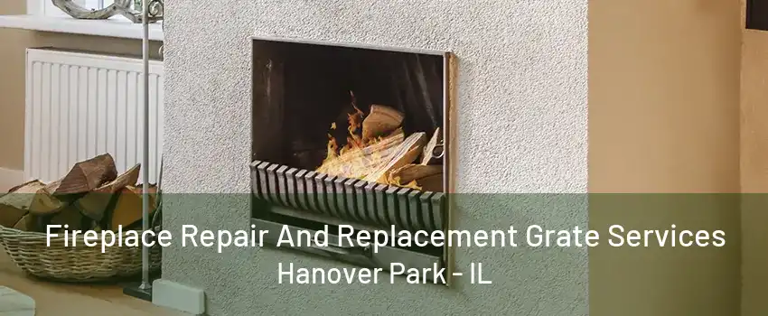 Fireplace Repair And Replacement Grate Services Hanover Park - IL