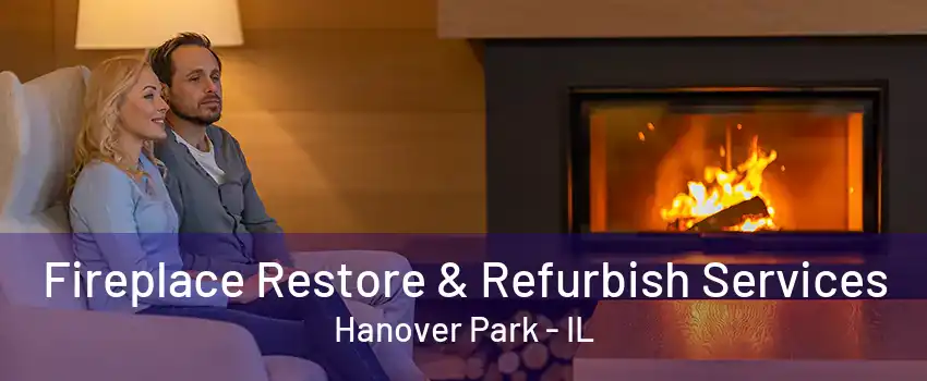 Fireplace Restore & Refurbish Services Hanover Park - IL