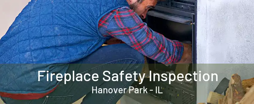 Fireplace Safety Inspection Hanover Park - IL