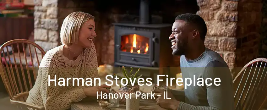 Harman Stoves Fireplace Hanover Park - IL