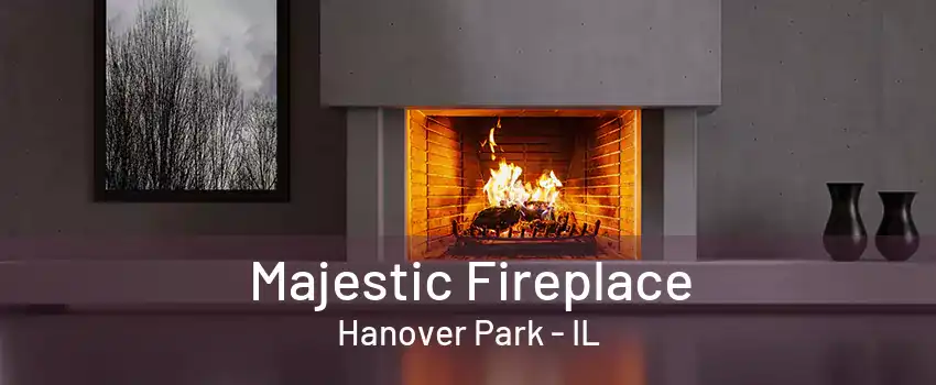 Majestic Fireplace Hanover Park - IL