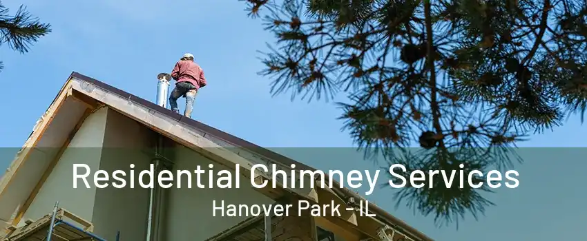 Residential Chimney Services Hanover Park - IL