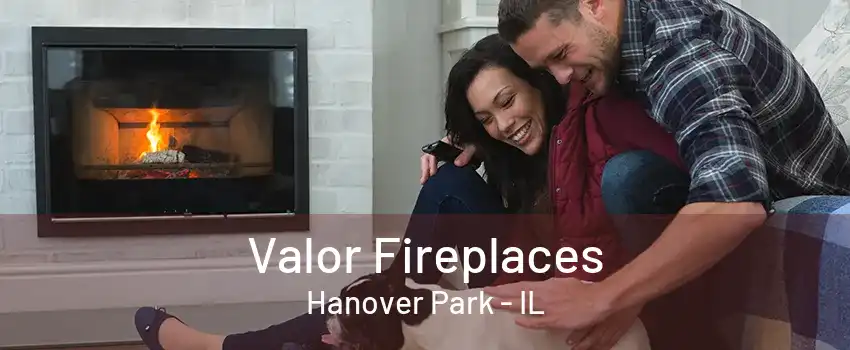 Valor Fireplaces Hanover Park - IL