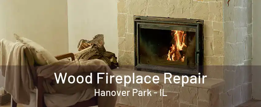 Wood Fireplace Repair Hanover Park - IL