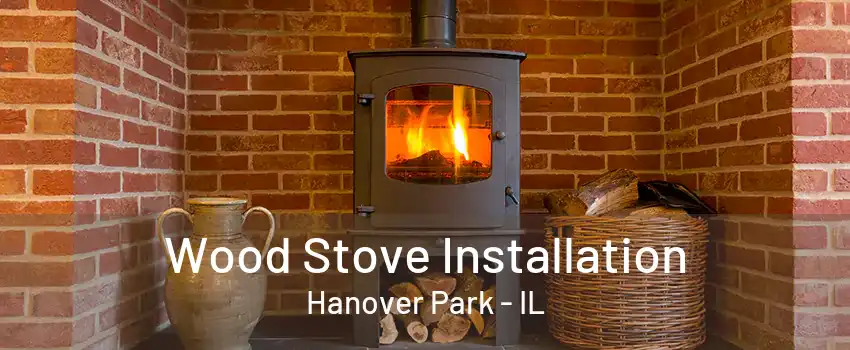 Wood Stove Installation Hanover Park - IL